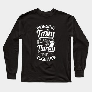 Tasty Beverages, Thirsty People Long Sleeve T-Shirt